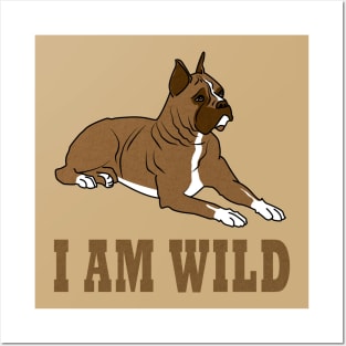 I am wild Posters and Art
